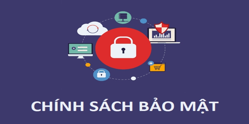 Các chính sách bảo mật chi tiết nhất