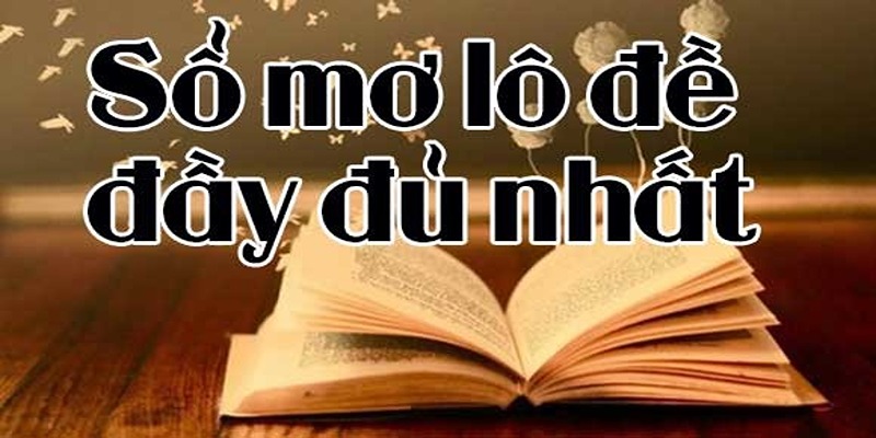 Gợi ý con số may mắn cho từng giấc mơ lô đề